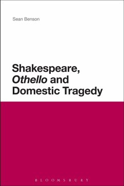 Shakespeare, 'Othello' and Domestic Tragedy - Benson, Sean