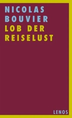 Lob der Reiselust - Bouvier, Nicolas