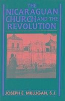 The Nicaraguan Church and the Revolution - Mulligan, Joseph E