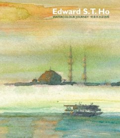 Edward S. T. Ho: Watercolour Journey - Ho, Edward S. T.