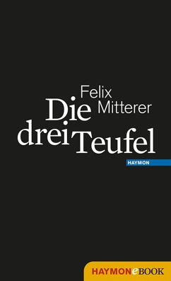 Die drei Teufel (eBook, ePUB) - Mitterer, Felix