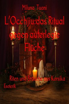 L’Occhjiu:das Ritual gegen auferlegte Flüche (eBook, ePUB) - Tuani, Miluna