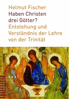 Haben Christen drei Götter? (eBook, PDF) - Fischer, Helmut