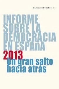 Informe sobra le democracia en España : un gran salto hacia atrás - Fundación Alternativas