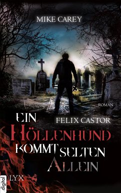 Ein Höllenhund kommt selten allein / Felix Castor Bd.2 (eBook, ePUB) - Carey, Mike