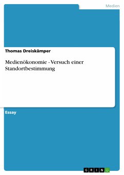 Medienökonomie - Versuch einer Standortbestimmung (eBook, ePUB) - Dreiskämper, Thomas