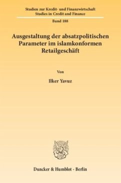 Ausgestaltung der absatzpolitischen Parameter im islamkonformen Retailgeschäft. - Yavuz, Ilker