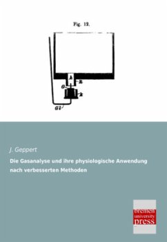 Die Gasanalyse und ihre physiologische Anwendung nach verbesserten Methoden - Geppert, J.