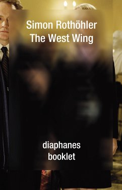 The West Wing (eBook, ePUB) - Rothöhler, Simon