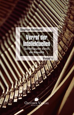 Verrat der Intellektuellen (eBook, ePUB) - Reinhardt, Stephan