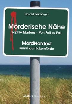 Mörderische Nähe. Sophie Martens - Von Fall zu Fall (eBook, PDF) - Jacobsen, Harald