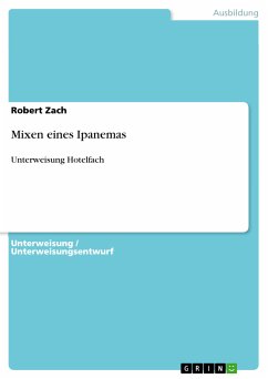 Mixen eines Ipanemas (Unterweisung Hotelfach) (eBook, PDF) - Zach, Robert