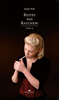 Rettet das Rauchen! (eBook, ePUB) - Roth, Jürgen