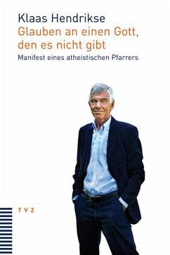 Glauben an einen Gott, den es nicht gibt (eBook, PDF) - Hendrikse, Klaas