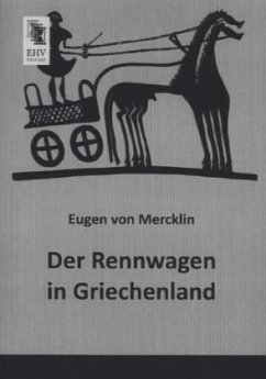 Der Rennwagen in Griechenland - Mercklin, Eugen von