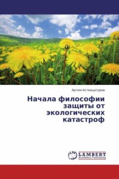 Nachala filosofii zashchity ot ekologicheskikh katastrof - Astvatsaturov, Artem