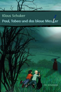 Paul, Tabea und das blaue Messer (eBook, PDF) - Schuker, Klaus