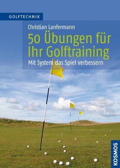 50 Übungen für Ihr Golftraining (eBook, ePUB) - Lanfermann, Christian