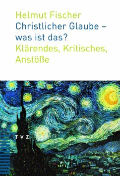 Christlicher Glaube - was ist das? (eBook, PDF) - Fischer, Helmut