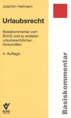 Urlaubsrecht (UrlR), Basiskommentar - Heilmann, Joachim