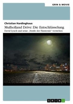 Mulholland Drive: Die Entschlüsselung. David Lynch und seine 