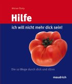 Hilfe, ich will nicht mehr dick sein! (eBook, PDF)