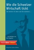 Wie die Schweizer Wirtschaft tickt (eBook, ePUB)