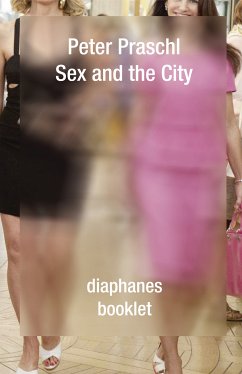 Sex and the City (eBook, ePUB) - Praschl, Peter