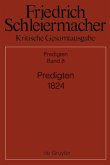 Predigten 1824 / Friedrich Schleiermacher: Kritische Gesamtausgabe. Predigten Abt.3 Predigten, Abteilung III. Band 8