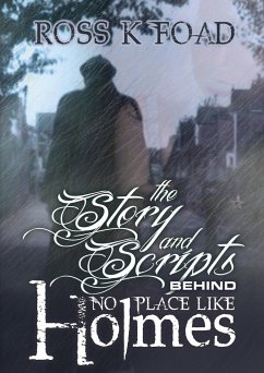 The Story and Scripts Behind No Place Like Holmes - Foad, Ross K.