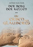 Die Erben des Glaubergs / Der Berg der Kelten Bd.2 (eBook, ePUB)