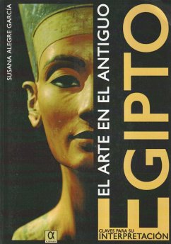 El arte en el antiguo Egipto - Alegre García, Susana