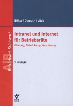 Internet und Intranet für Betriebsräte - Böker, Karl-Hermann; Demuth, Ute; Lück, Maria