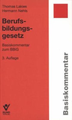 Berufsbildungsgesetz (BBiG), Basiskommentar - Lakies, Thomas; Nehls, Hermann