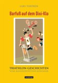 Barfuß auf dem Dixi-Klo. Triathlongeschichten vom Kaiserswerther Kenianer. (eBook, ePUB)