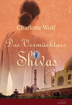 Das Vermächtnis Shivas (eBook, ePUB) - Wolf, Charlotte