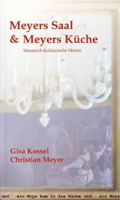Meyers Saal & Meyers Küche - Kossel, Gisa; Meyer, Christian