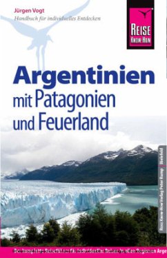 Reise Know-How Argentinien mit Patagonien und Feuerland - Vogt, Jürgen