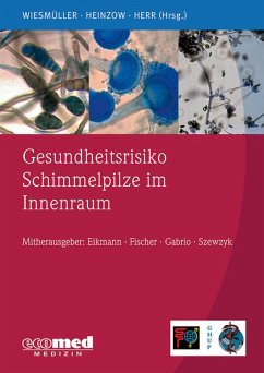 Gesundheitsrisiko Schimmelpilze im Innenraum (eBook, ePUB) - Wiesmüller, Gerhard Andreas; Heinzow, Birger; Herr, Caroline