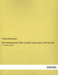 Die Forschungsreise S.M.S. ¿Gazelle¿ in den Jahren 1874 bis 1876