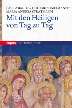Mit den Heiligen von Tag zu Tag (eBook, ePUB) - Baltes, Gisela; Hartmann, Gerhard; Stratmann, Maria Andrea