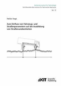 Zum Einfluss von Fahrzeug- und Straßenparametern auf die Ausbildung von Straßenunebenheiten - Vogt, Heike