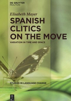 Spanish Clitics on the Move - Mayer, Elisabeth