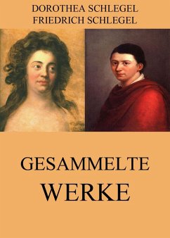 Gesammelte Werke (eBook, ePUB) - Schlegel, Friedrich; Schlegel, Dorothea