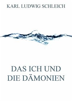 Das Ich und die Dämonien (eBook, ePUB) - Schleich, Karl Ludwig