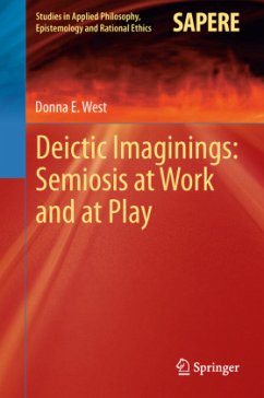 Deictic Imaginings: Semiosis at Work and at Play - West, Donna E.