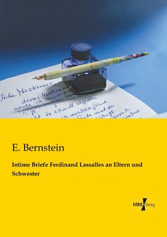 Intime Briefe Ferdinand Lassalles an Eltern und Schwester