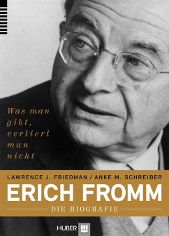 Erich Fromm - die Biografie - Friedman, Lawrence J.