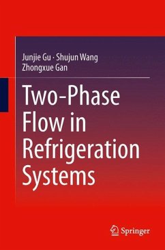 Two-Phase Flow in Refrigeration Systems - Gu, Jun-Jie;Wang, Shujun;Gan, Zhongxue