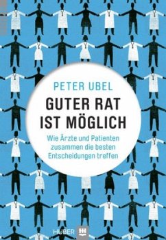 Guter Rat ist möglich - Ubel, Peter A.